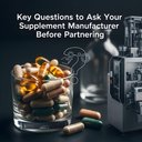 Questions clés pour poser à votre fabricant de supplément avant de s'associer